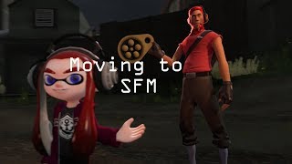 【Announcements & Updates】 Moving to SFM. Here's why!