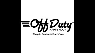 Off Duty Happy Hour Episode 8 - Fun with Friends!