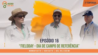 FieldDAY - Dia de Campo de Referência - Agro em Dia #EP016