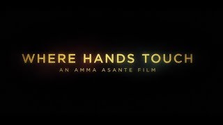 Where Hands Touch (2018) - Official Trailer