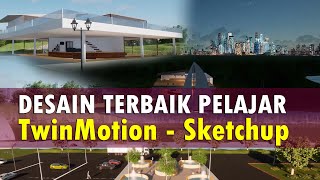 Desain Terbaik Pelajar Gabungan Sketchup TwinMotion