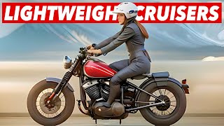 Top 7 Lightweight Cruiser Motorcycles For 2023