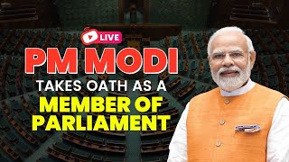 LIVE: PM Shri Narendra Modi ji takes oath as a Member of Parliament.