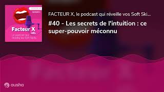 #40 - Les secrets de l'intuition : ce super-pouvoir méconnu