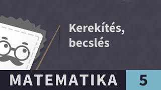 Kerekítés 3. Számok kerekítése, becslése - SZÖVEGES FELADAT | Matematika - 5. osztály