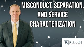 Misconduct, Separation, and Service Characterization