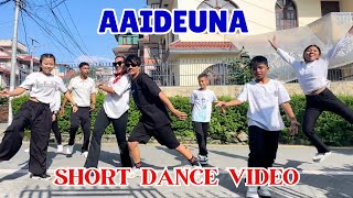 Aaideuna - Short Dance Choreography By - Team Nepdudes 😇❤️