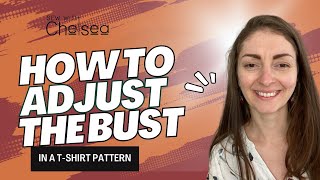 How to adjust the bust in a T-shirt pattern