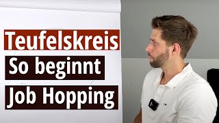 So beginnt Job Hopping - Teufelskreis verhindern