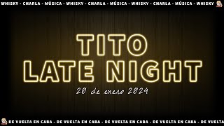 TITO LATE NIGHT🌃 Whisky, charla, música y lectura 🥃 20-1-24 | Tito Whisky