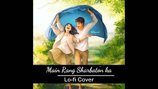 Main Rang Sarbaton ka Lo-Fi Cover || Sung By Arijit Singh | Shahid,Ileana | Pritam