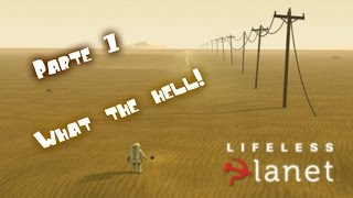 Wuat de GEL!!! - Lifeless Planet - (Parte 1)