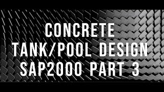 Concrete Tank/Pool Design-Sap2000 Part 3