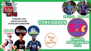 CONVIDADOS: PAULO E THIAGO "FAMILIA DE RUNNERS 5.1K" | PROSA DE CORRIDA | #13