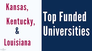 MS and PhD funding in USA: Where to target in Kansas, Kentucky, Louisiana | Your Highest Chance