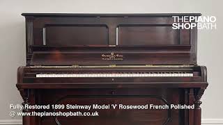 Fully Restored 1899 Steinway Model 'V' Upright Piano @ The Piano Shop, Bath