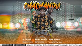 CHACHANDU - EPISODE 01 | STARRING CHUMVINYINGI, MC MACHETE & CHENDU