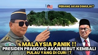 Malaysia panik !! Prabowo rebut kembali pulau yang di curi !? China dibuat porakporanda di Natuna?