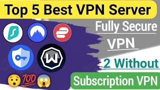 Without subscription VPN / 5 best vpn / working vpn / best vpn / proxy server / VPN |