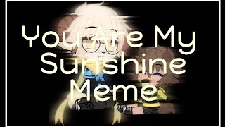 You are my sunshine meme •|dadschlatt AU|•