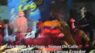 Baby Rasta & Gringo - Llegamos A La Disco & Somos De Calle (Live Plaza Santa Ana: Cuenca-Ecuador)