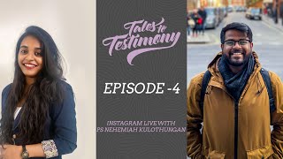 Tales to Testimony Episode 4 Ps Nehemiah Kulothungan