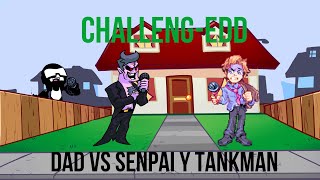 FNF | Dad Vs Senpai |  Challeng-EDD - Friday Night Funkin' Challeng-EDD  | Cover  | Mods/Hard/ |