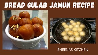 Bread Gulab Jamun Recipe|Instant Gulab Jamun|How To make Perfect Bread Gulab Jamun|Sheenas Kitchen