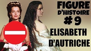 Elisabeth d'Autriche, la vraie Sissi (FH #9)