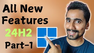 You Can't Stop Yourself To Know These Crazy Features of 24H2 Version, Part - 1 | Windows 11