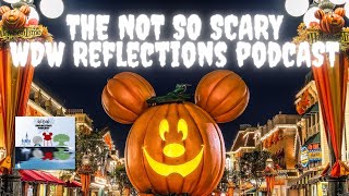 The Not So Scary WDW Reflections Podcast