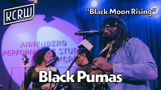 Black Pumas - Black Moon Rising (Live on KCRW)