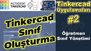 Tinkercad Sınıf Oluşturma, Öğrenci Ekleme, Sınıf Kodu Paylaşma