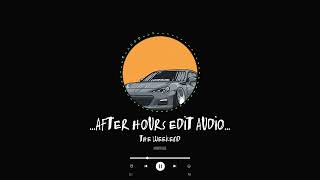 After Hours-The Weeknd Edit Audio