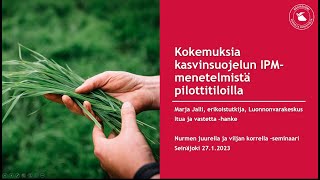 Kokemuksia kasvinsuojelun IPM-menetelmistä pilottitiloilla