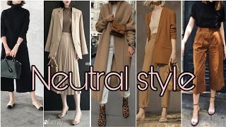 Different style of neutral outfits...