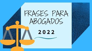 30 Frases para Abogados 2022