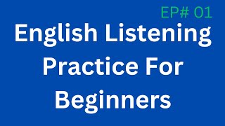 Day1 | English Listening Practice for Beginners | Speak English as Native Speaker