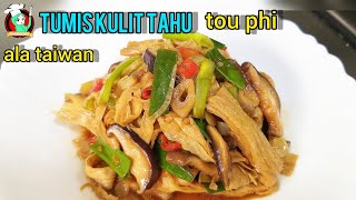 cara masak tumis kulit tahu ala taiwan|| tou phi