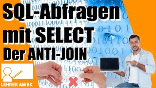 SQL-Abfragen mit SELECT - Teil 8: Der ANTI-JOIN