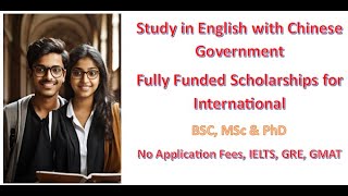 Scholarships for International Students| Chinese Government Scholarships | No App Fees