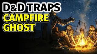 Two D&D Traps - Campfire Ghost Trap - Dungeons & Dragons Trap for Woodland Travel - Wally DM