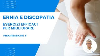 ERNIA E DISCOPATIA - ESERCIZI PER GESTIRE E MIGLIORARE LA SALUTE DELLA SCHIENA - PROGRESSIONE 5