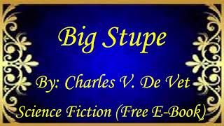 Big Stupe | Audiobooks | Books | Free E-Books