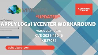 *UPDATED* VMWare vCenter Log4J Workaround | VMSA-2021-0028 | CVE-2021-45046 | KB87081