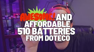 Three Awesome & Affordable 510 Batteries | Doteco 510 Batteries Review