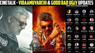 விடாமுயற்சி & GOOD BAD UGLY Updates