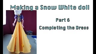 Snow White doll - Part 6 - Completing the dress