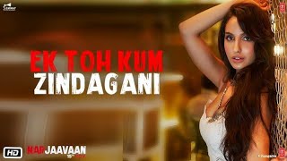 Ek Toh Kum Zindagani | Marjaavaan | Nora Fatehi | Tanishk B, Neha K, Yash N