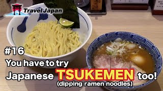 #16 You have to try Japanese TSUKEMEN(dipping ramen noodles) too!